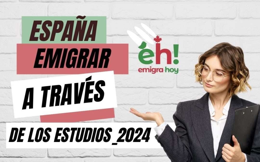 Descubre Tu Camino a España: Guía Completa para Estudiar y Emigrar en este 2024