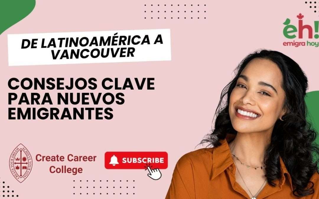 Emigrar de Latinoamérica a Canadá 2024: Consejos Clave para Nuevos Emigrantes